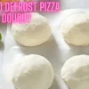 How to defrost pizza dough?- 6 Easy Methods