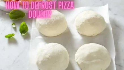 How to defrost pizza dough?- 6 Easy Methods